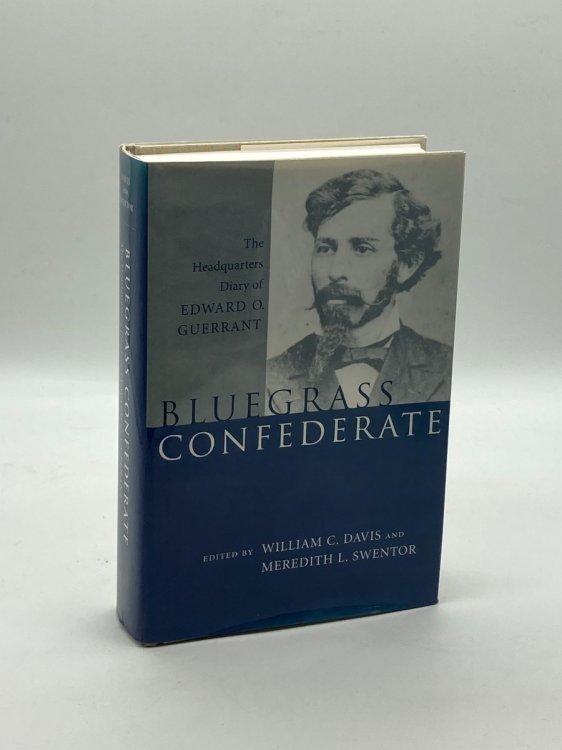 Bluegrass Confederate The Headquarters Diary of Edward O. Guerrant