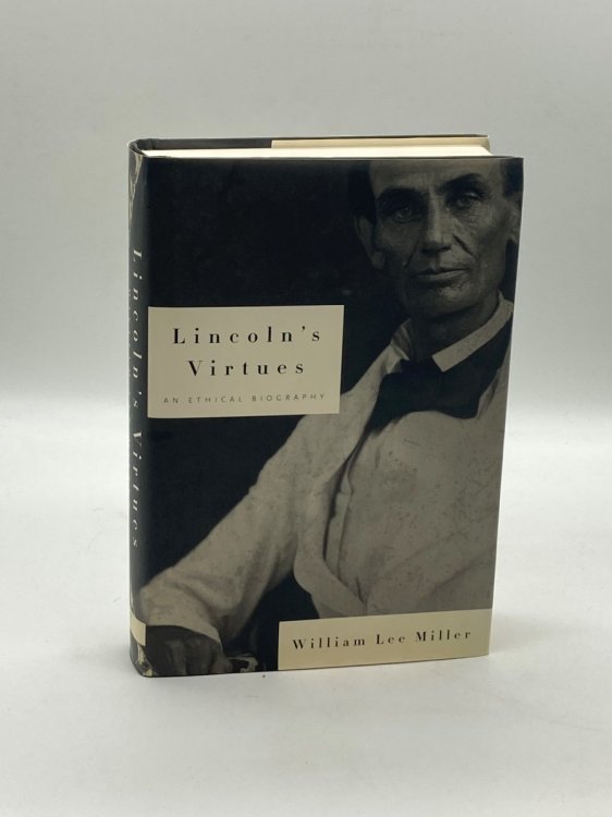 Lincoln's Virtues An Ethical Biography