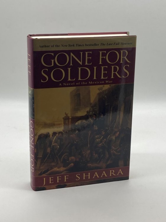 Gone for Soldiers A Novel of the Mexican War