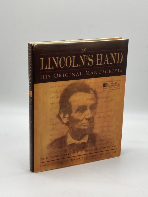 In Lincoln's Hand His Original Manuscripts with Commentary by Distinguished Americans