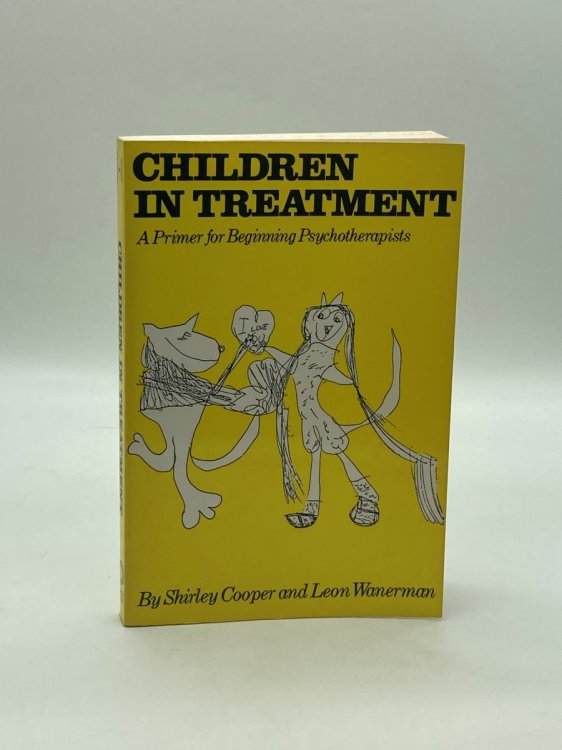 Children in Treatment A Primer for Beginning Psychotherapists