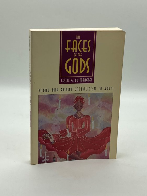 Image for Faces of the Gods Vodou and Roman Catholicism in Haiti Faces of the Gods Vodou and Roman Catholicism in Haiti