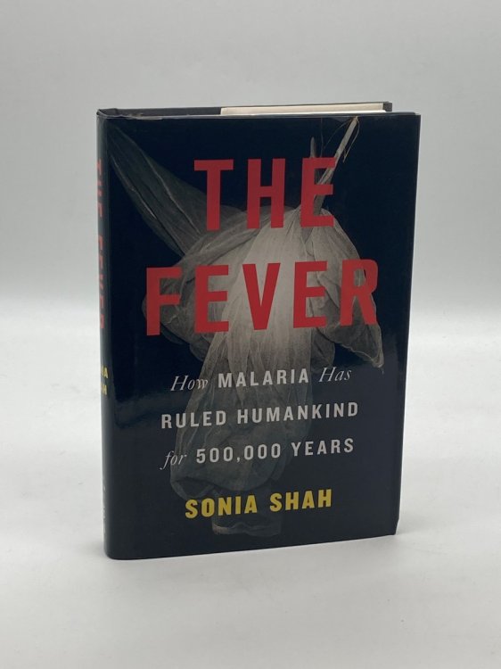 The Fever How Malaria Has Ruled Humankind for 500,000 Years