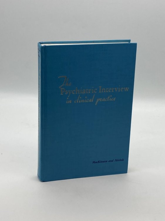 Image for The Psychiatric Interview in Clinical Practice The Psychiatric Interview in Clinical Practice