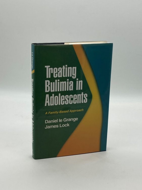 Image for Treating Bulimia in Adolescents A Family-Based Approach Treating Bulimia in Adolescents A Family-Based Approach