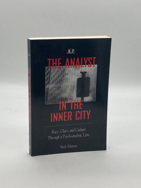 The Analyst in the Inner City Race, Class, and Culture through a Psychoanalytic Lens