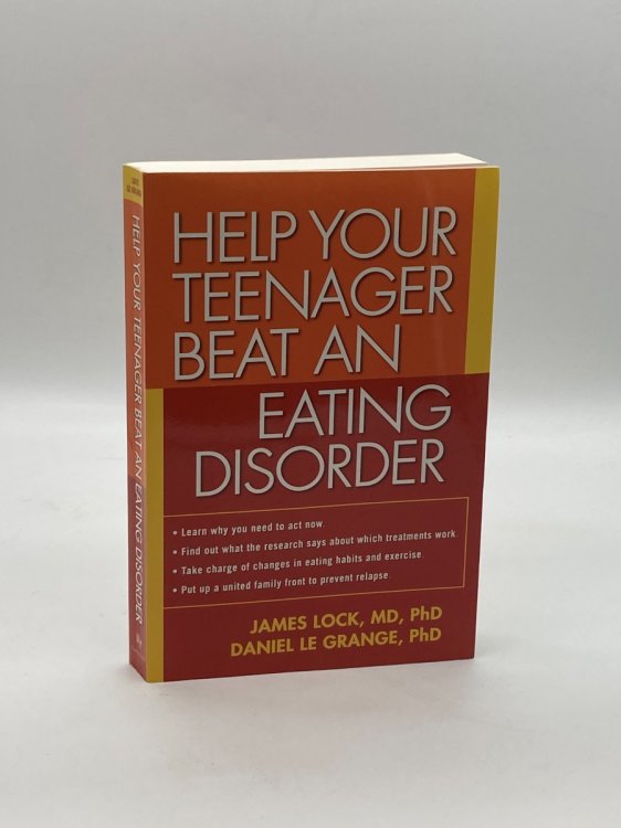 Help Your Teenager Beat an Eating Disorder, First Edition