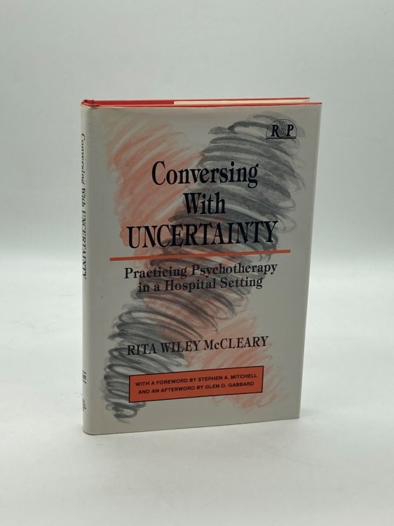 Conversing with Uncertainty Practicing Psychotherapy in a Hospital Setting