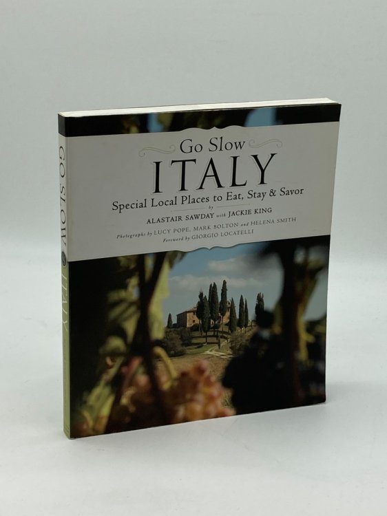 Go Slow Italy Special Local Places to Eat, Stay and Savor