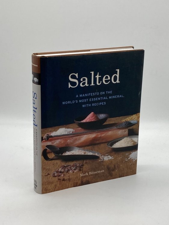 Salted A Manifesto on the World's Most Essential Mineral, with Recipes [A Cookbook]