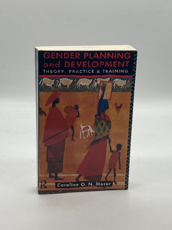 Gender Planning and Development Theory, Practice and Training