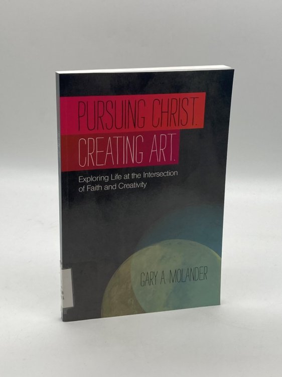 Pursuing Christ. Creating Art. Exploring Life At the Intersection of Faith and Creativity