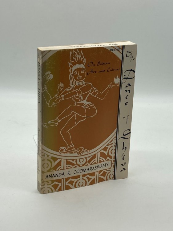 The Dance of the Shiva On Indian Art and Culture. Fourteen Indian Essays.