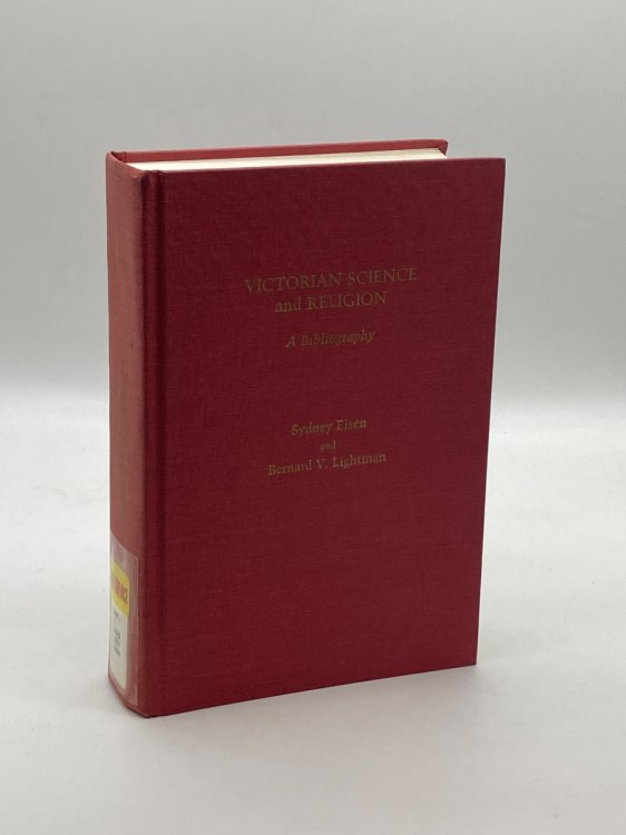 Victorian Science and Religion A Bibliography of Works on Ideas and Institutions, with Emphasis on Evolution, Belief, and Unbelief Published from 19