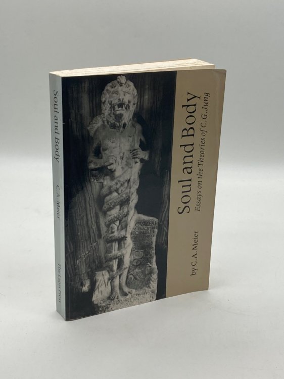 Soul and Body Essays on the Theories of C. G. Jung