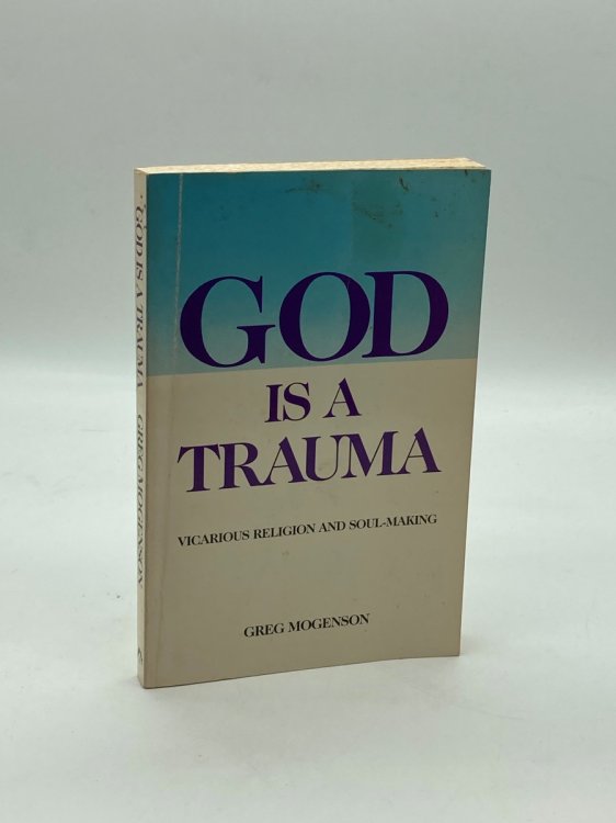 God is a Trauma Vicarious Religion and Soul-Making