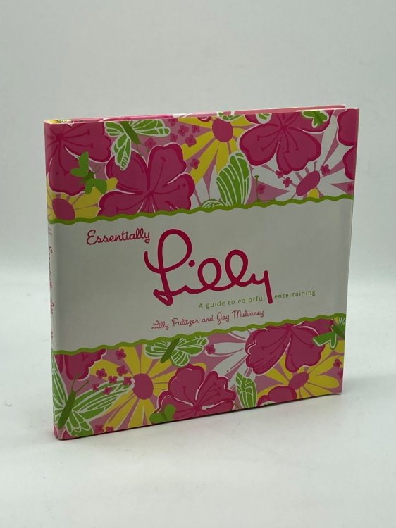 Essentially Lilly A Guide to Colorful Entertaining