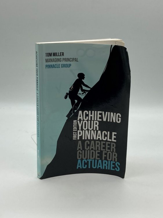 Achieving Your Pinnacle A Career Guide for Actuaries