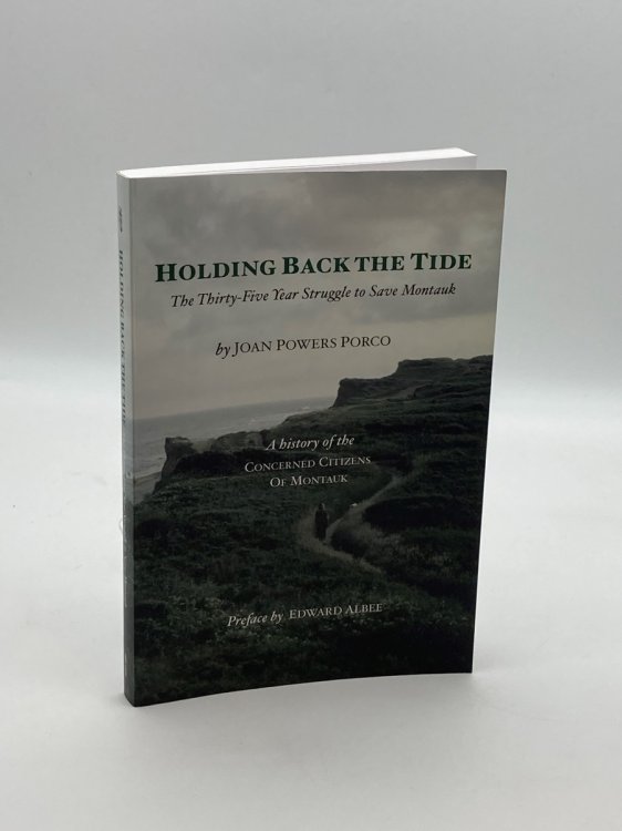 Holding Back the Tide The Thirty-Five Year Struggle to Save Montauk