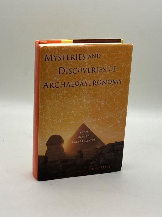 Mysteries and Discoveries of Archaeoastronomy From Giza to Easter Island