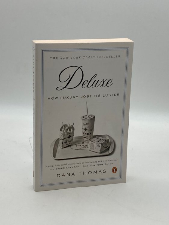 Deluxe How Luxury Lost its Luster