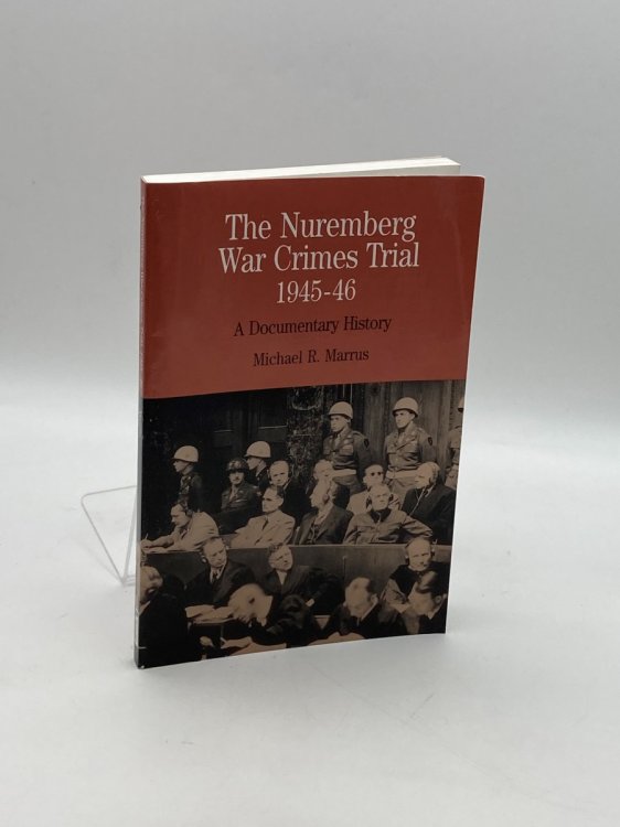 The Nuremberg War Crimes Trial, 1945-46 A Documentary History