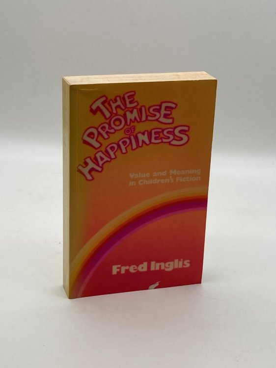 The Promise of Happiness Value and Meaning in Children's Fiction