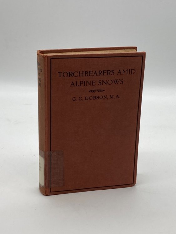 Torchbearers Amid Alpine Snows A Story of an Heroic Stand for Truth and Freedom