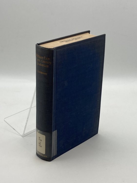 William Law and Eighteenth Century Quakerism Including Some Unpublished Letters and Fragments of William Law and John Byrom