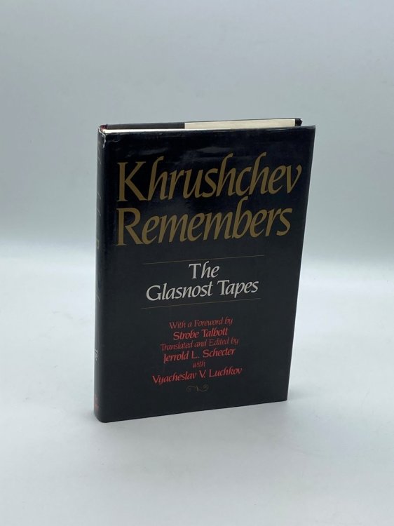 Khrushchev Remembers The Glasnost Tapes