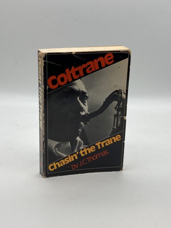 Coltrane Chasin' the Trane The Music and Mystique of John Coltrane