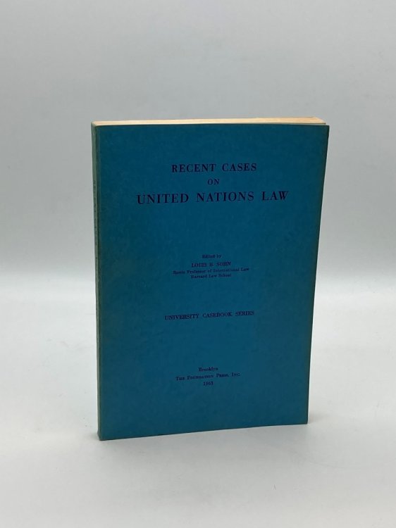 Recent Cases on United Nations Law University Casebook Series