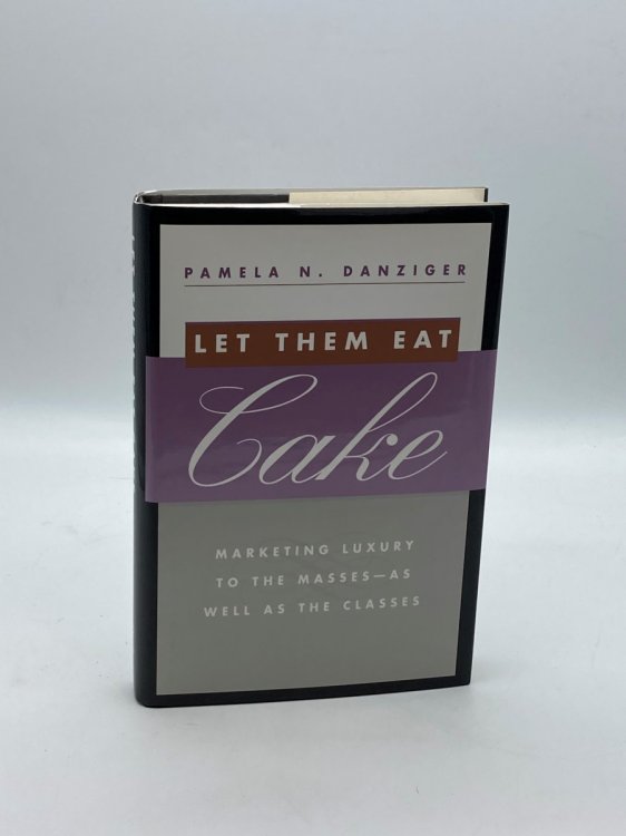 Let Them Eat Cake (Signed!) Marketing Luxury to the Masses - As Well As the Classes