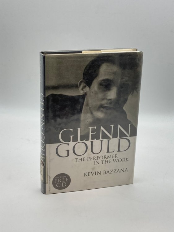 Glenn Gould The Performer in the Work: a Study in Performance Practice