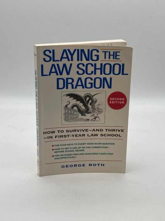 Slaying the Law School Dragon How to Survive--And Thrive--In First-Year Law School
