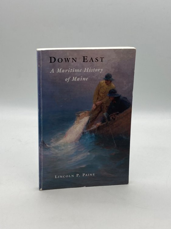 Image for Down East A Maritime History of Maine Down East A Maritime History of Maine