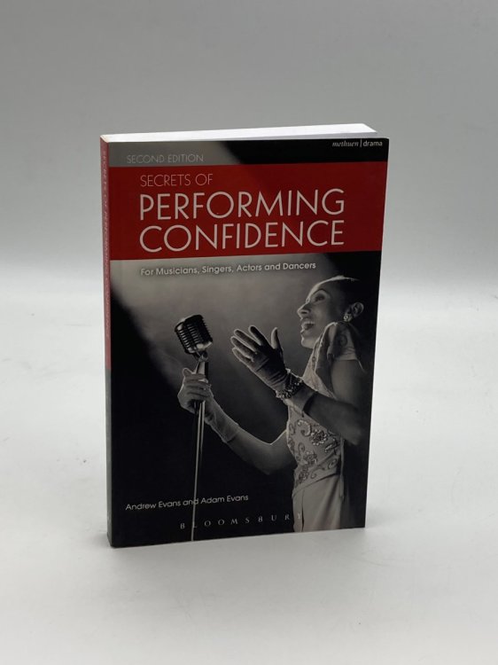 Secrets of Performing Confidence For Musicians, Singers, Actors and Dancers