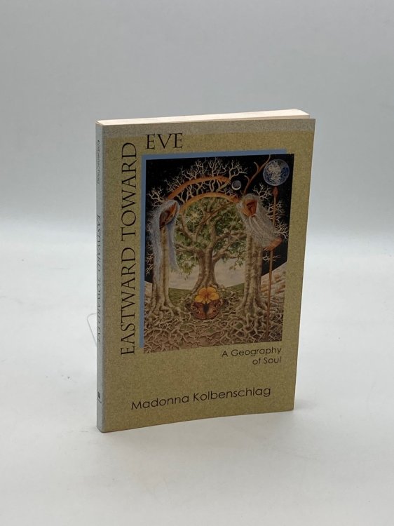 Eastward Toward Eve A Geography of Soul