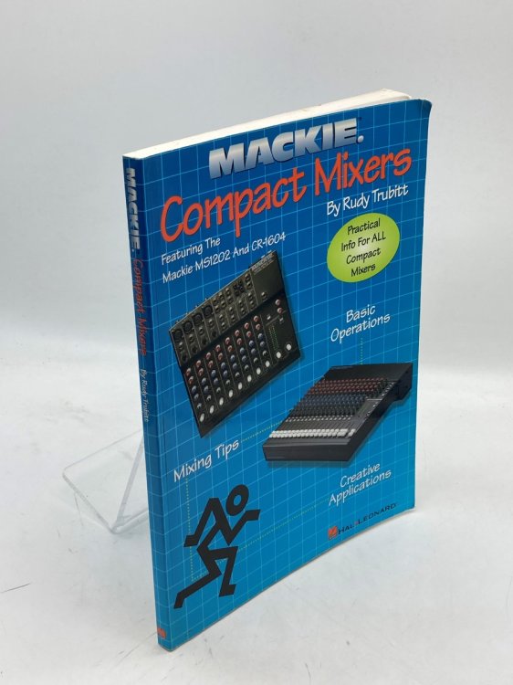 The Mackie Mixer Book Practical Info for all Compact Mixers