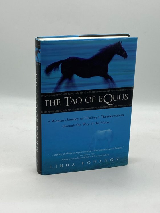 The Tao of Equus A Woman's Journey of Healing and Transformation through the Way of the Horse