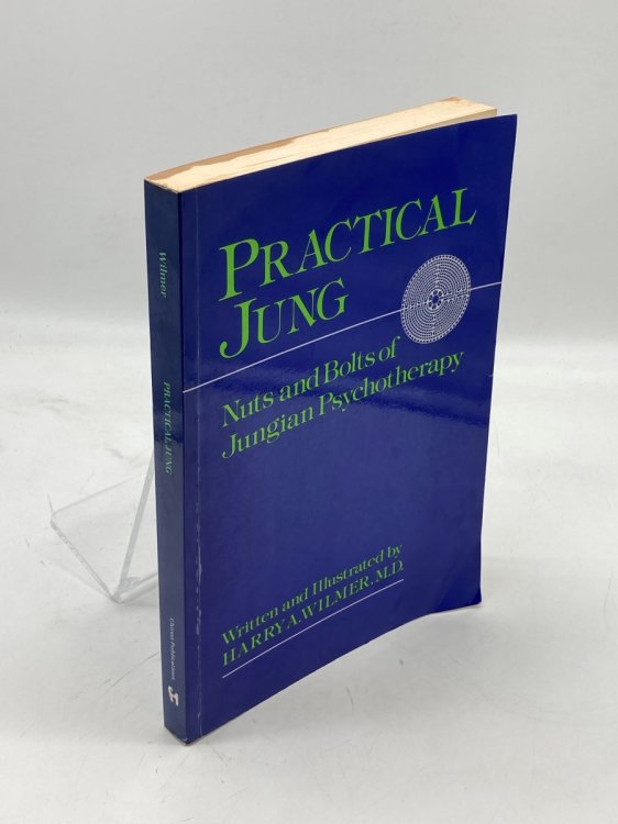Practical Jung Nuts and Bolts of Jungian Psychotherapy