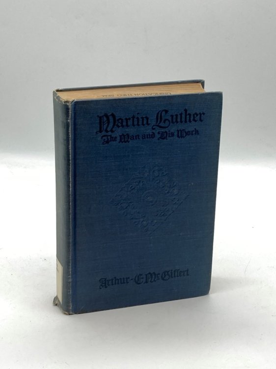 Martin Luther The Man and His Work