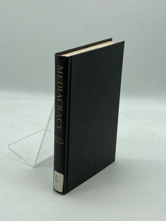 Mediacracy American Parties and Politics in the Communications Age