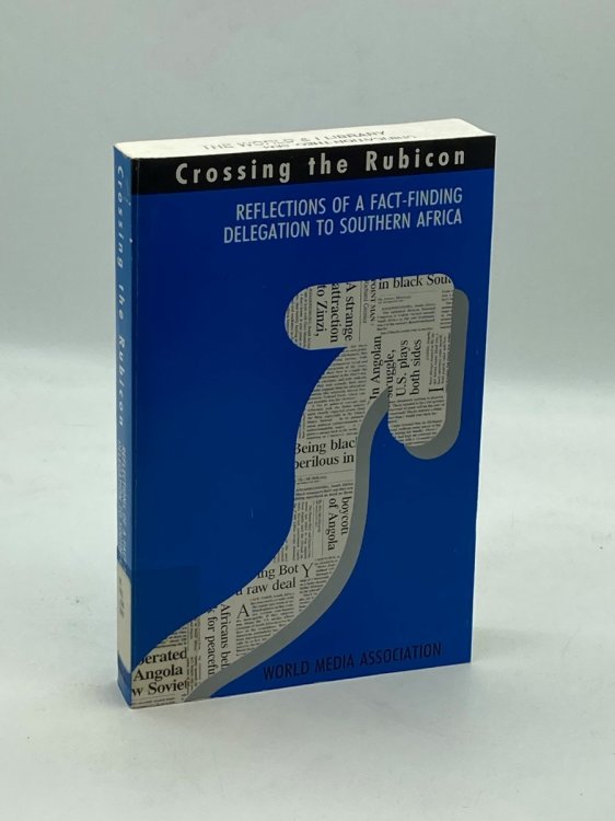 Crossing the Rubicon Reflections From a Fact- Finding Delegation To Southern Africa