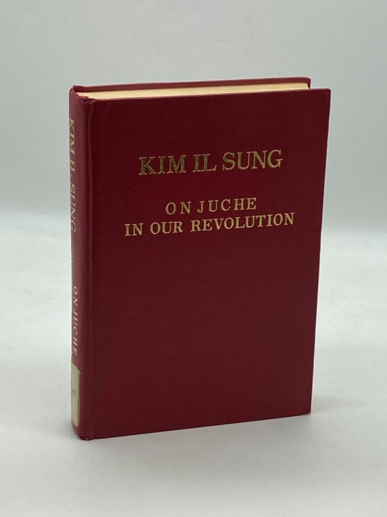 Kim Il Sung On Juche In Our Revolution