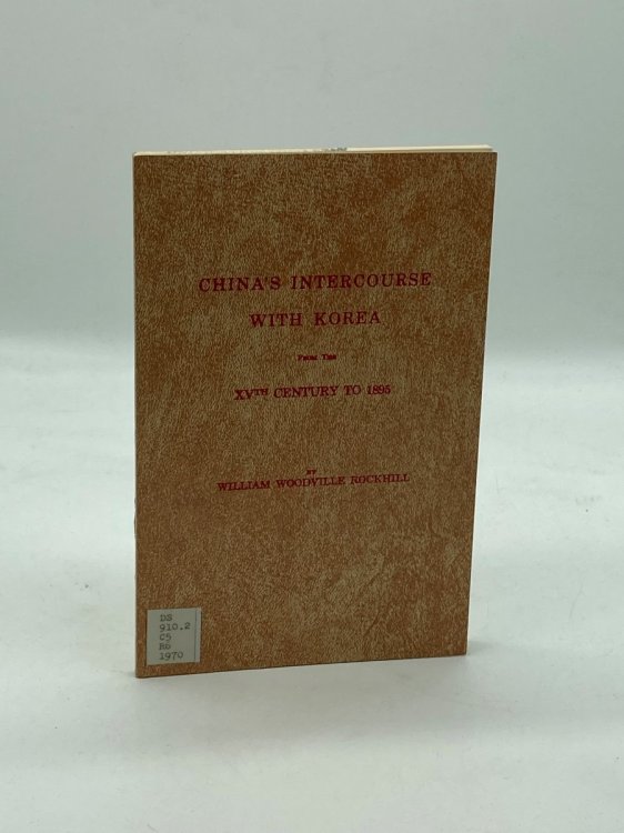 China's Intercourse with Korea From the XVth Century to 1895