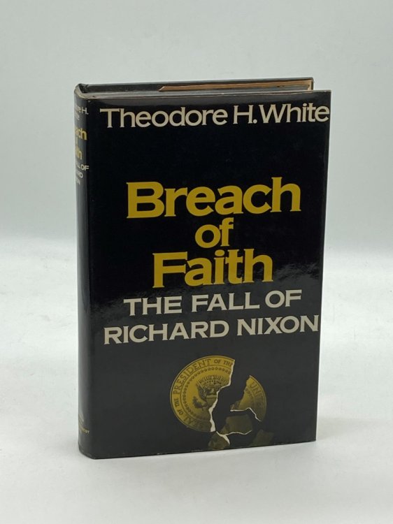 Breach of Faith The Fall of Richard Nixon