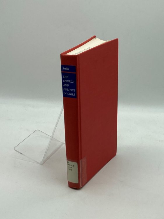 The Church and Politics in Chile Challenges to Modern Catholicism