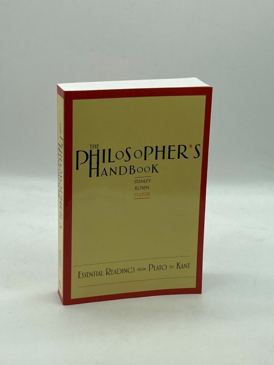 The Philosopher's Handbook Essential Readings from Plato to Kant