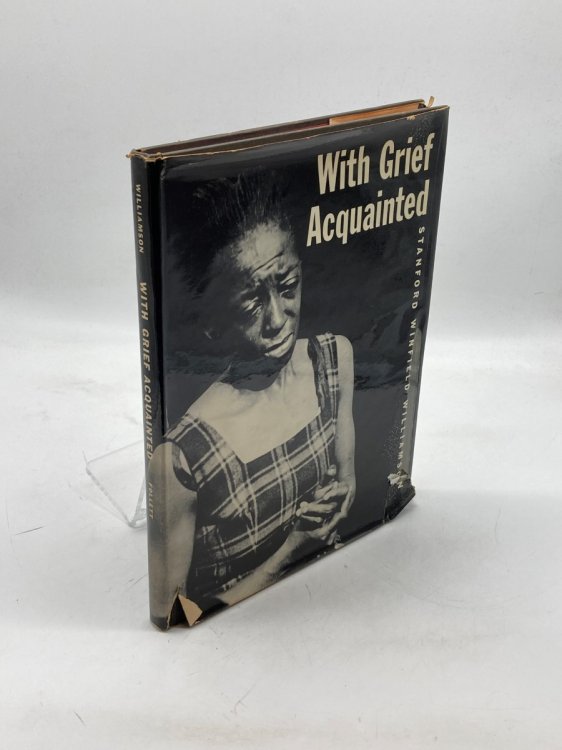 With Grief Acquainted (Signed)